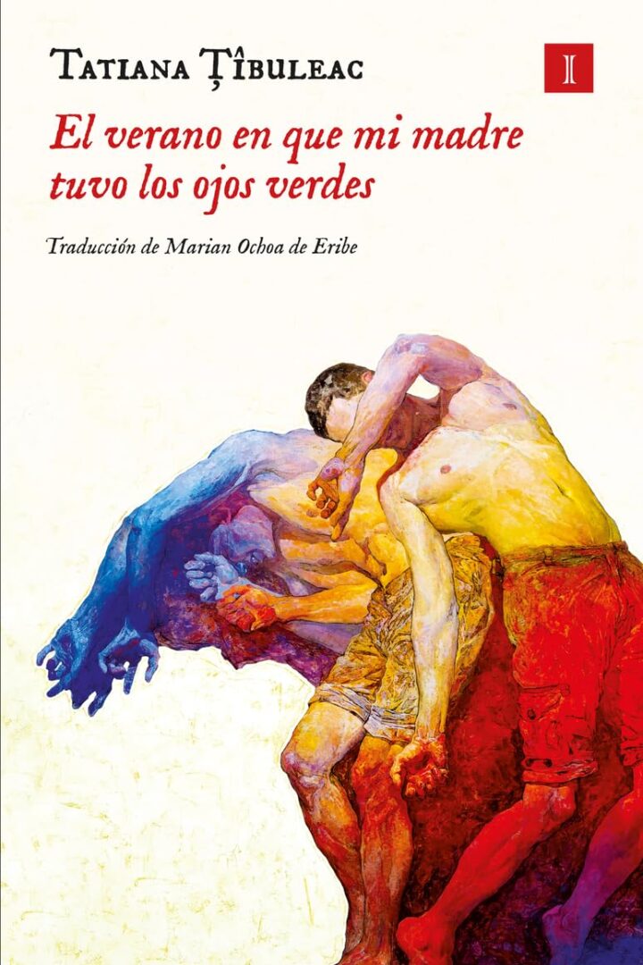 El verano en que mi madre tuvo los ojos verdes de Tatiana Țîbuleac